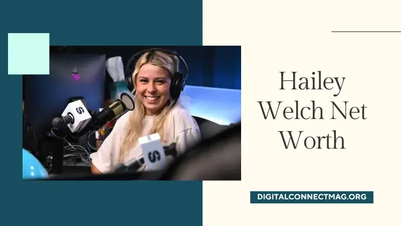 Hailey Welch Net Worth